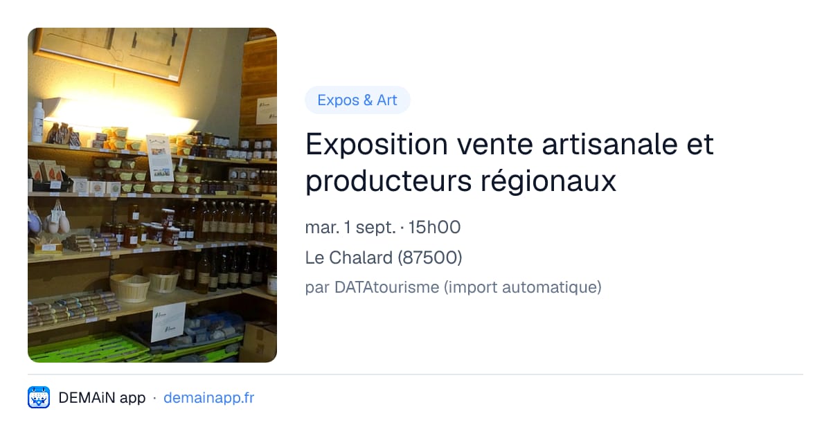 Exposition vente artisanale et producteurs régionaux — Le Chalard