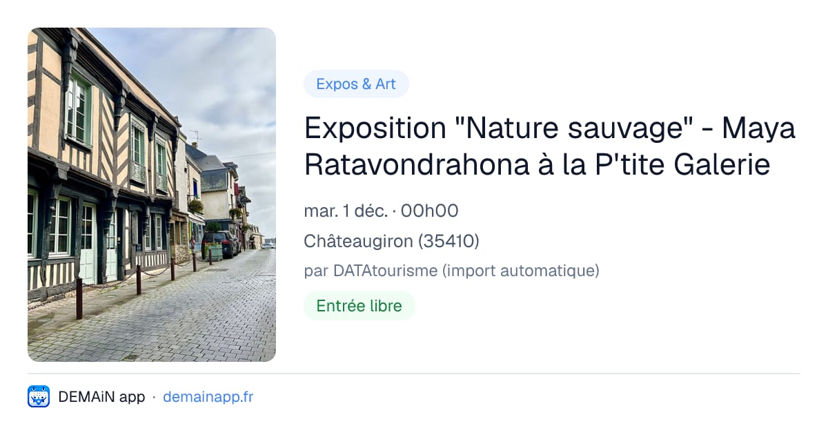 Exposition "Nature sauvage" - Maya Ratavondrahona à la P'tite Galerie — Châteaugiron