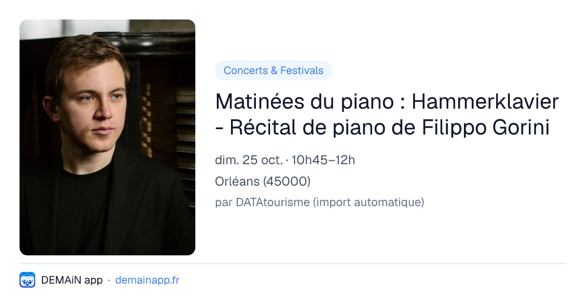 Matinées du piano : Hammerklavier - Récital de piano de Filippo Gorini — Orléans