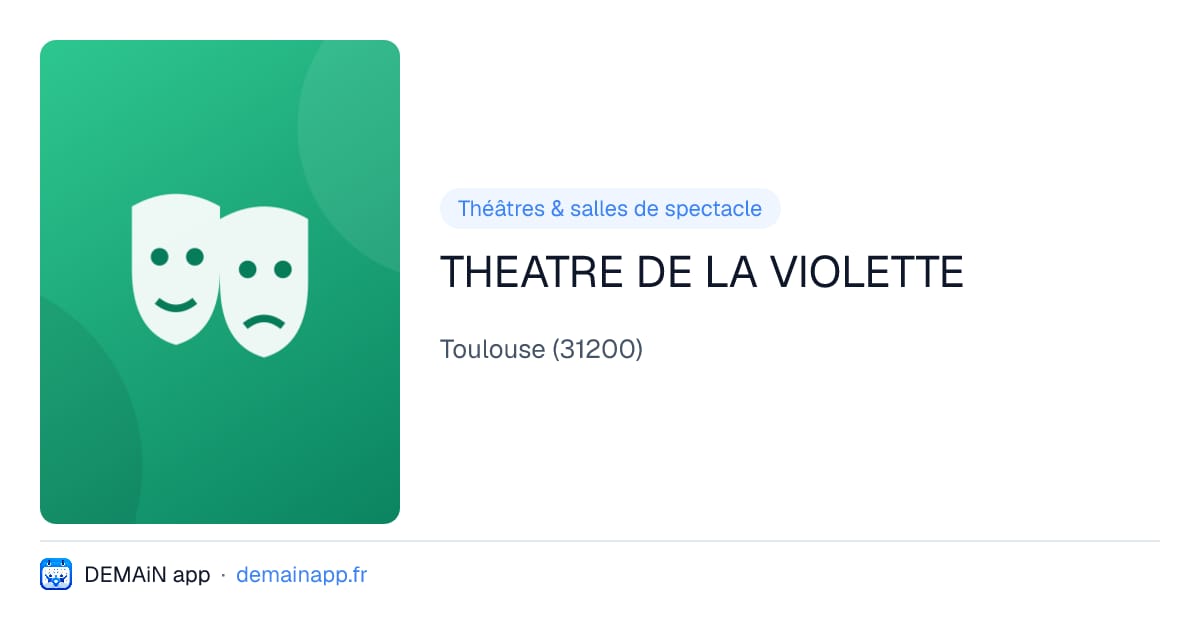 THEATRE DE LA VIOLETTE — Toulouse