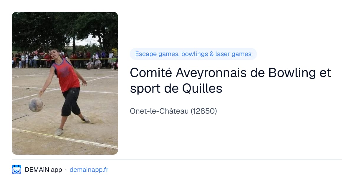 Comité Aveyronnais de Bowling et sport de Quilles — Onet-le-Château