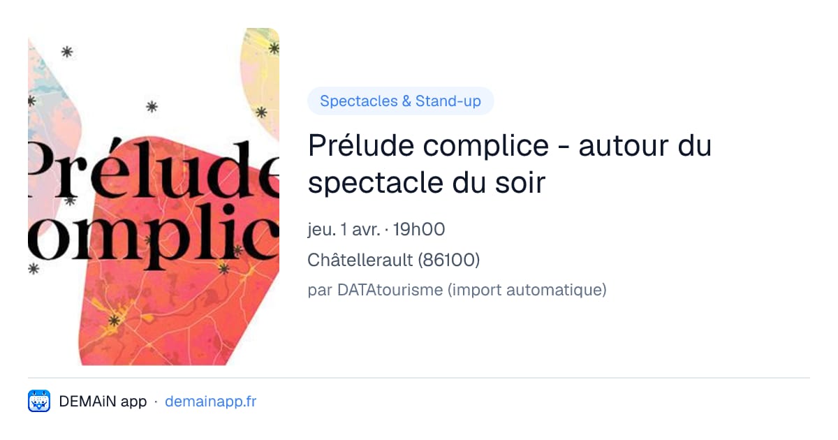 Prélude complice - autour du spectacle du soir — Châtellerault