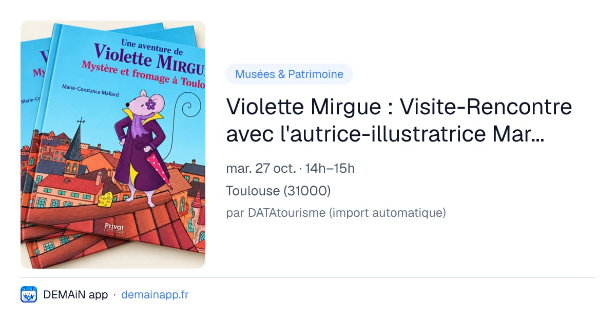 Violette Mirgue : Visite-Rencontre avec l'autrice-illustratrice Marie-Constance Mallard — Toulouse