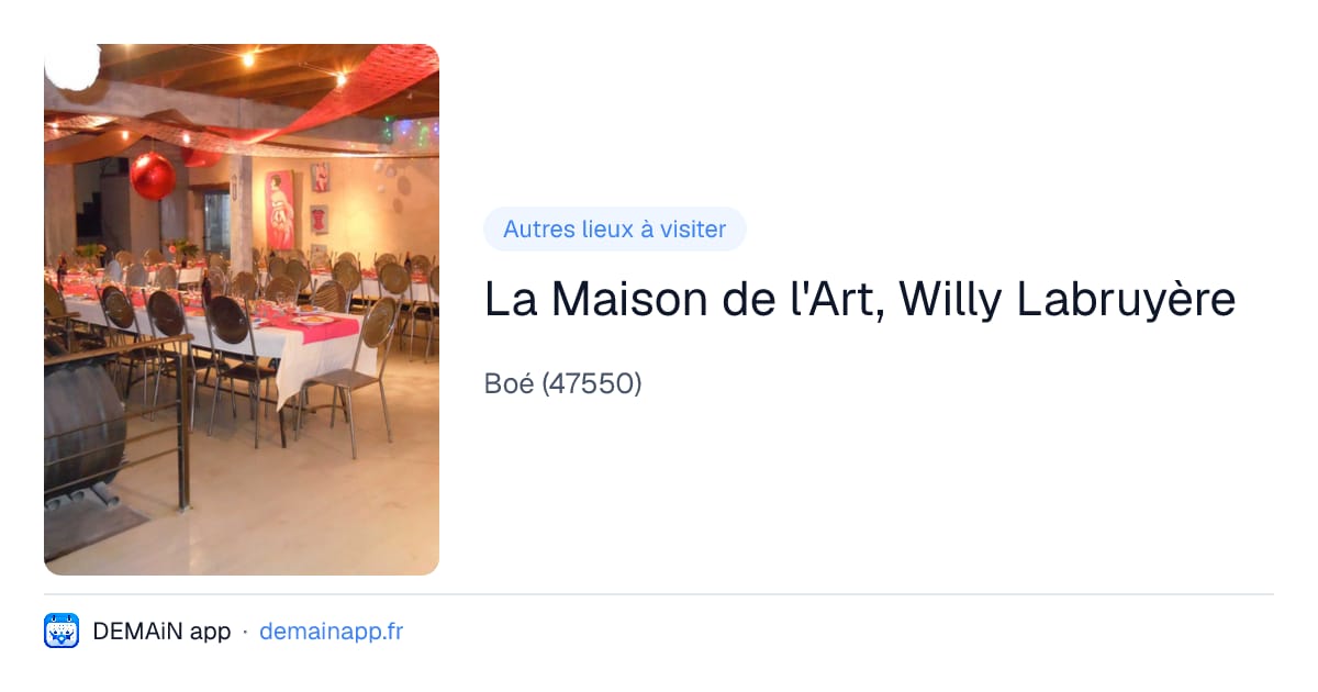 La Maison de l'Art, Willy Labruyère — Boé
