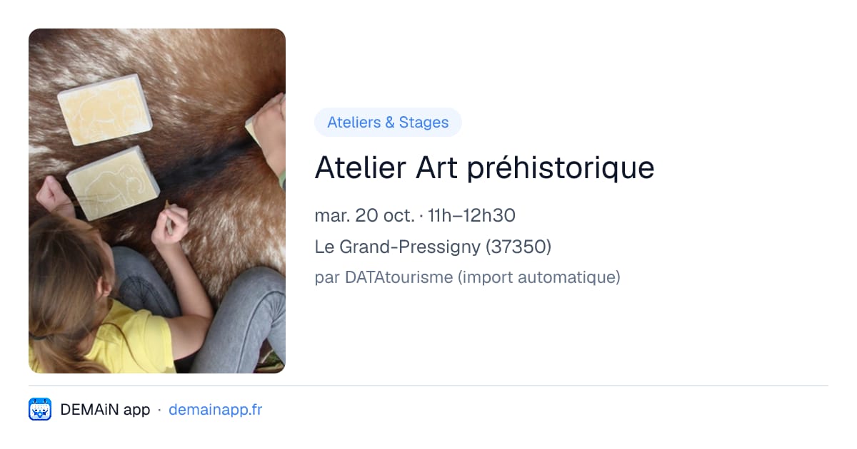 Atelier Art préhistorique — Le Grand-Pressigny