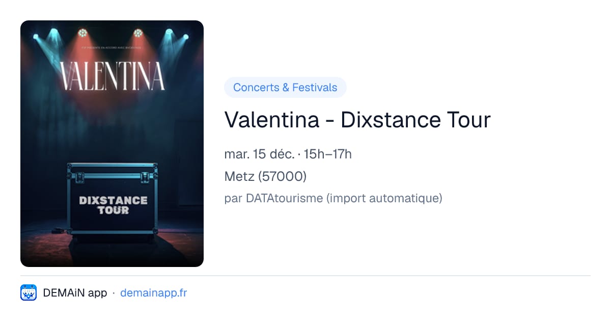 Valentina - Dixstance Tour — Metz