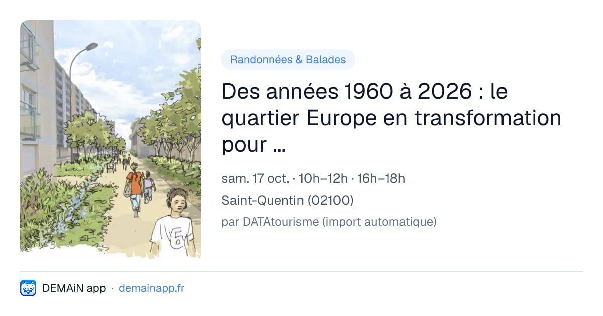 Des années 1960 à 2026 : le quartier Europe en transformation pour répondre aux impératifs actuels et futurs — Saint-Quentin