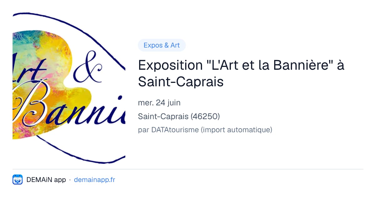 Exposition "L'Art et la Bannière" à Saint-Caprais — Saint-Caprais