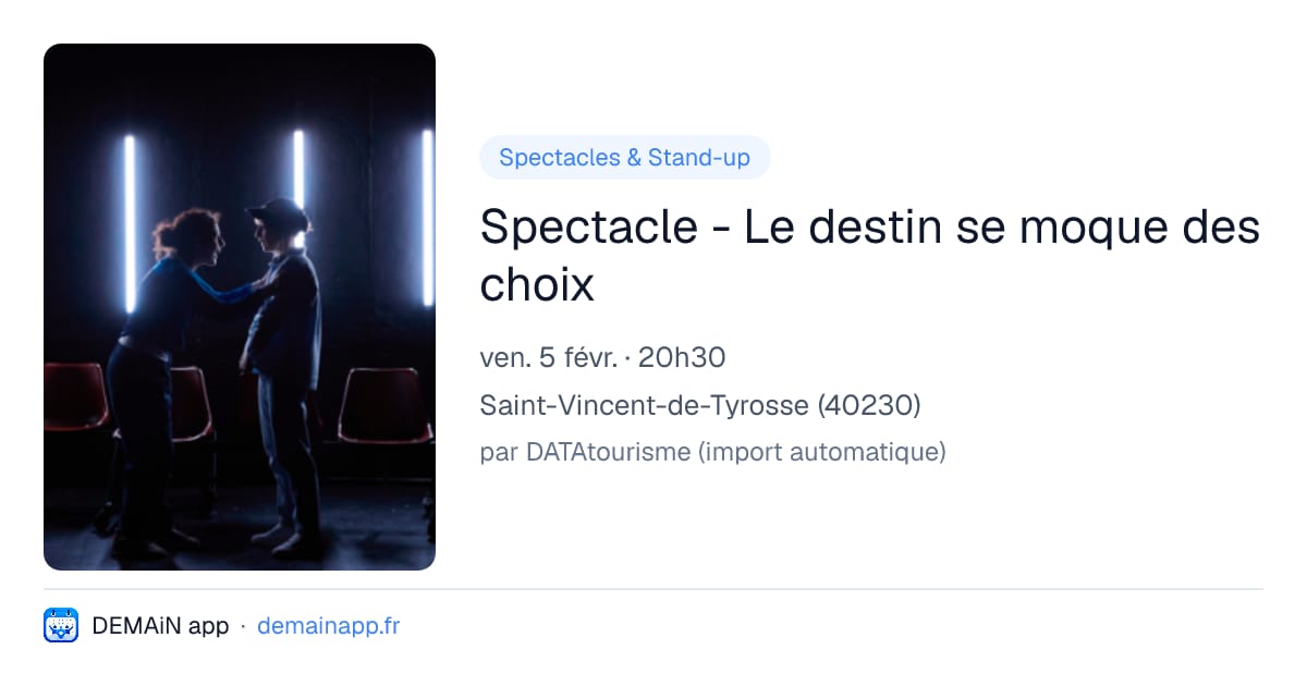 Spectacle - Le destin se moque des choix — Saint-Vincent-de-Tyrosse