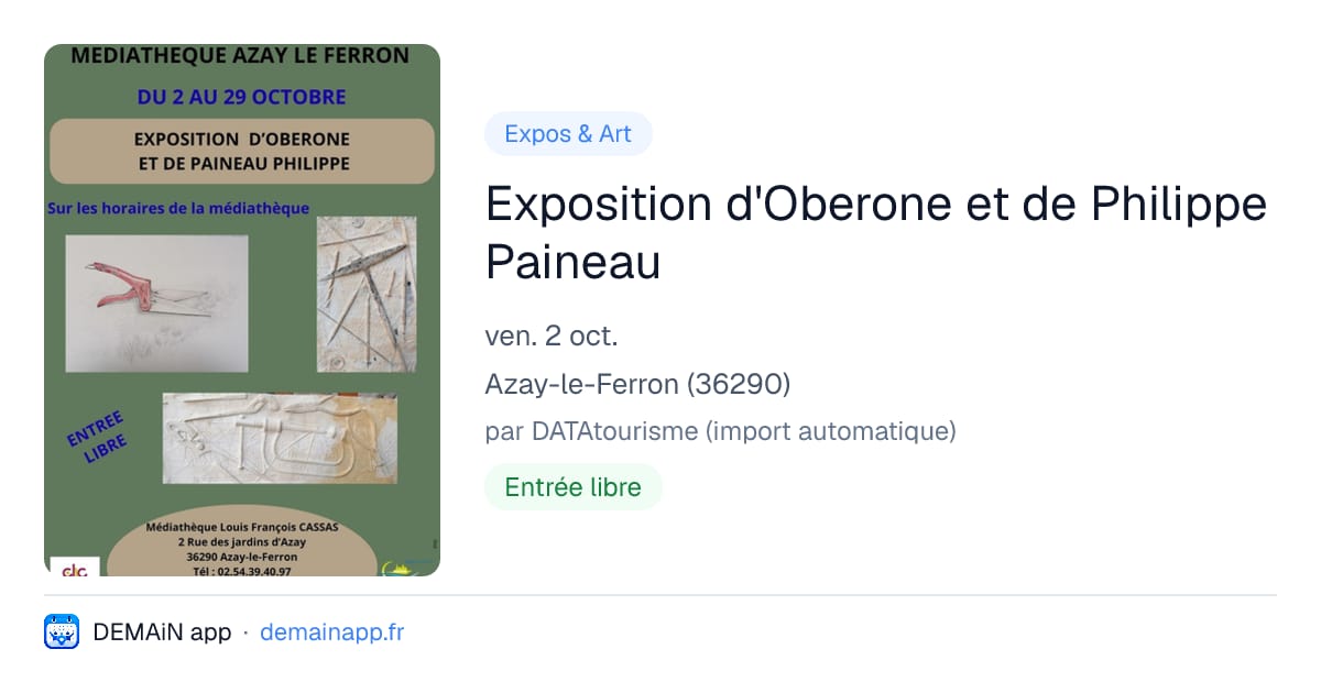 Exposition d'Oberone et de Philippe Paineau — Azay-le-Ferron