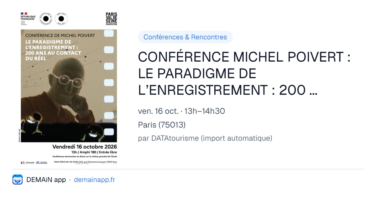 CONFÉRENCE MICHEL POIVERT : LE PARADIGME DE L’ENREGISTREMENT : 200 ANS AU CONTACT DU RÉEL — Paris