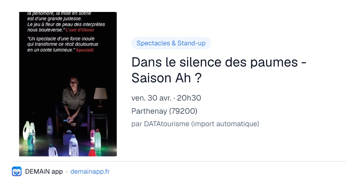 Dans le silence des paumes - Saison Ah ? — Parthenay