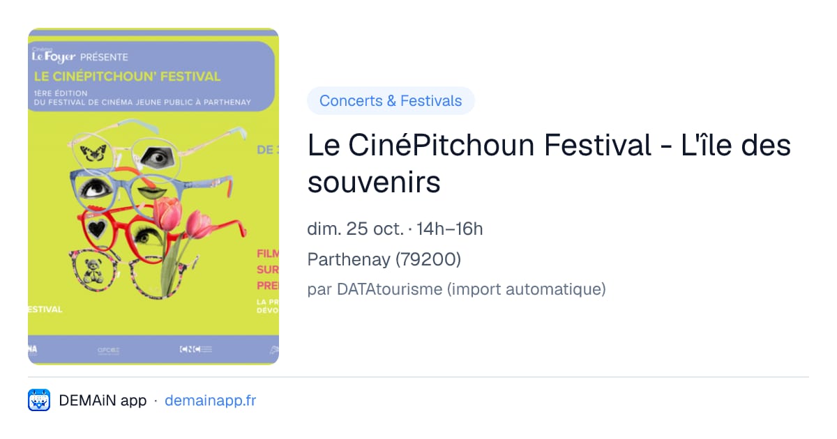 Le CinéPitchoun Festival - L'île des souvenirs — Parthenay