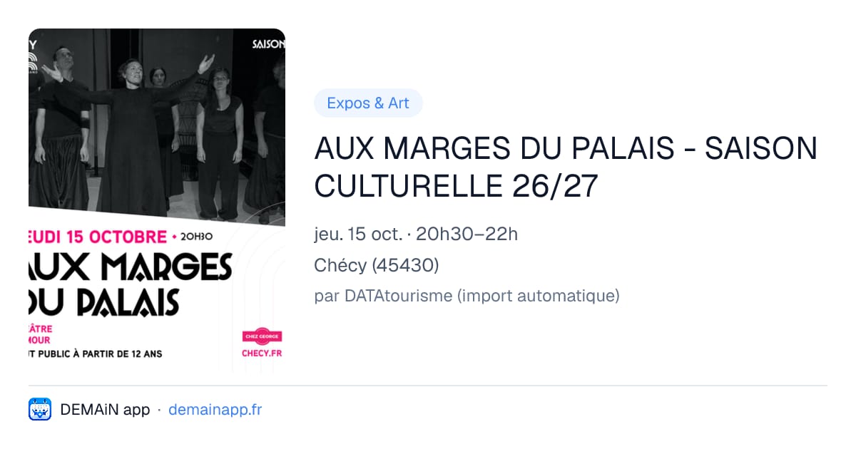 AUX MARGES DU PALAIS - SAISON CULTURELLE 26/27 — Chécy