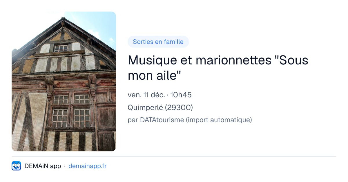 Musique et marionnettes "Sous mon aile" — Quimperlé