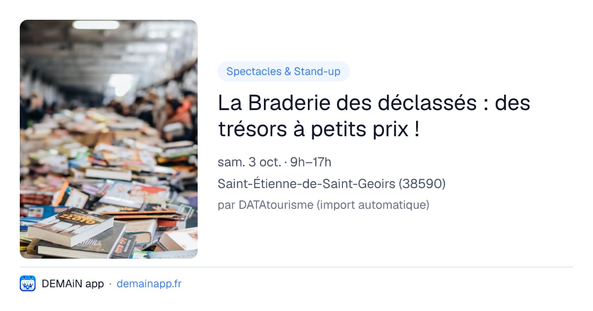 La Braderie des déclassés : des trésors à petits prix ! — Saint-Étienne-de-Saint-Geoirs